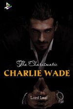 The Charismatic Charlie Wade